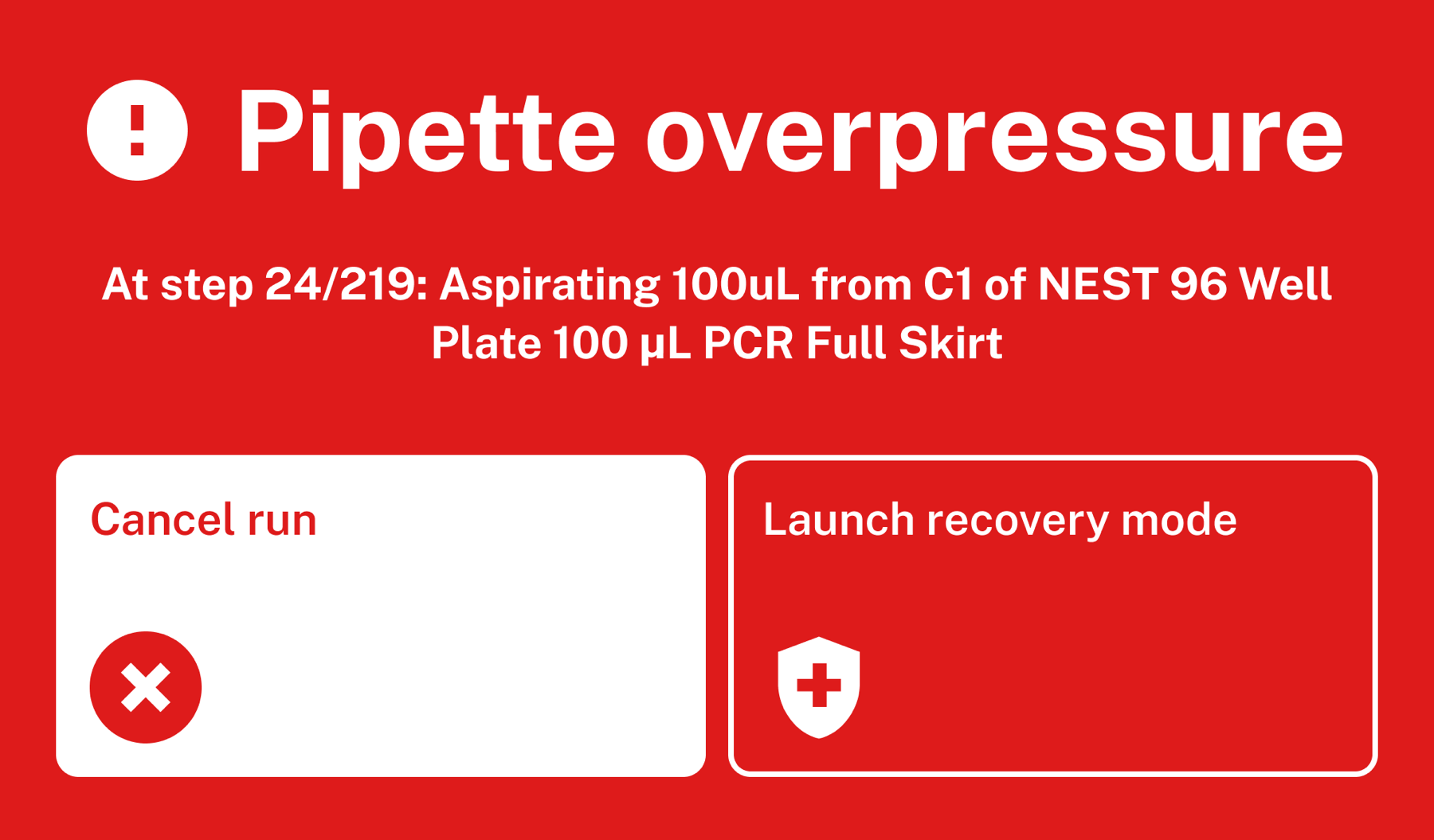 Error recovery Error recovery screen showing a pipette overpressure error, with options to cancel the run or launch recovery mode.