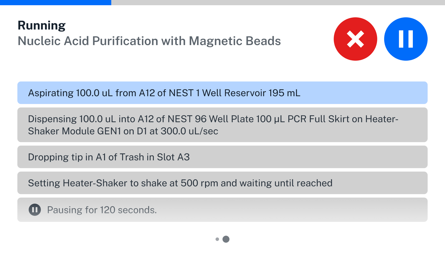 touchscreen-running-multi-step.png Running screen with small stop and pause buttons in the top right, and a list of several protocol steps.